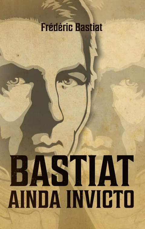 Capa de Bastiat Ainda Invicto